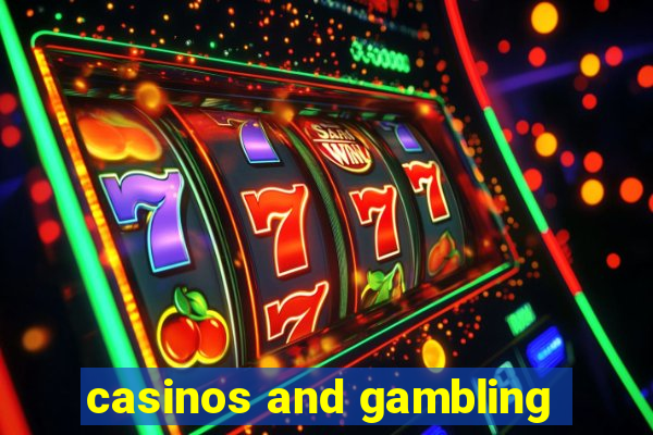 casinos and gambling