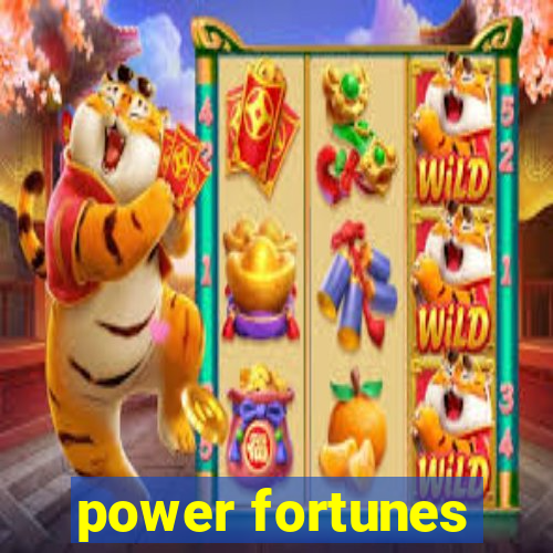 power fortunes