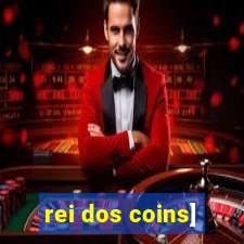 rei dos coins]