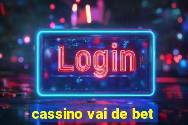 cassino vai de bet