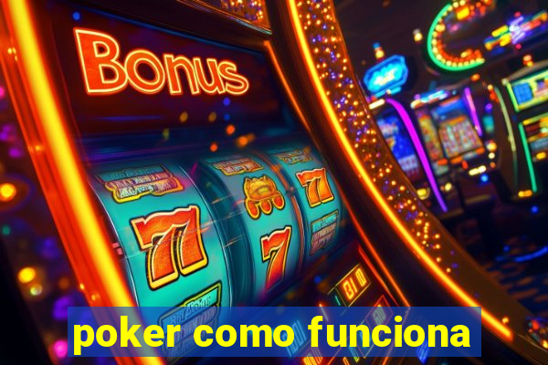 poker como funciona