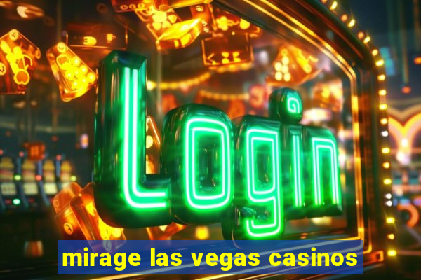 mirage las vegas casinos