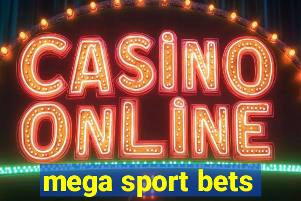 mega sport bets