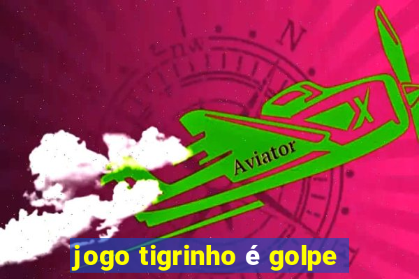 jogo tigrinho é golpe