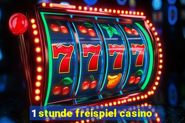 1 stunde freispiel casino