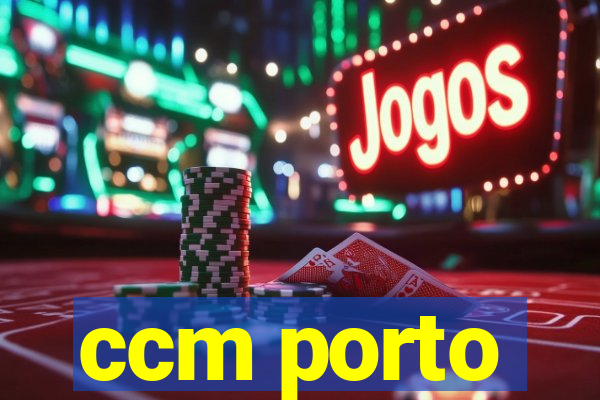 ccm porto