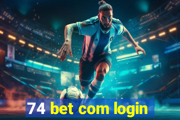 74 bet com login