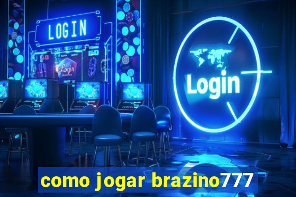 como jogar brazino777