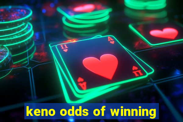 keno odds of winning