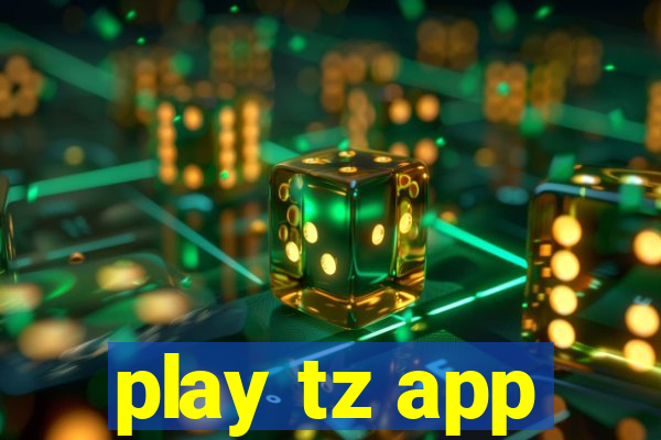 play tz app