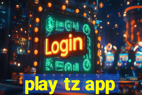 play tz app