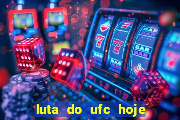 luta do ufc hoje ao vivo