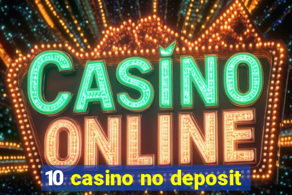 10 casino no deposit