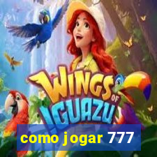 como jogar 777