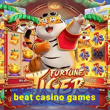 beat casino games