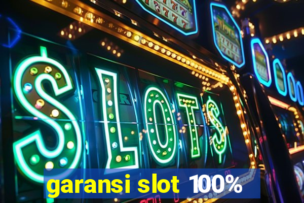 garansi slot 100%