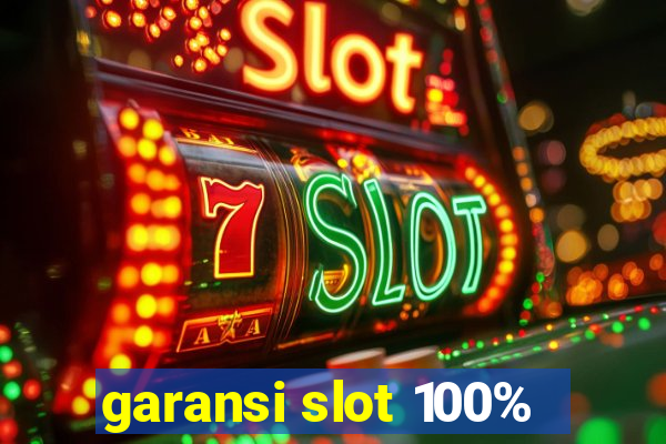 garansi slot 100%