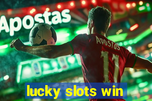 lucky slots win