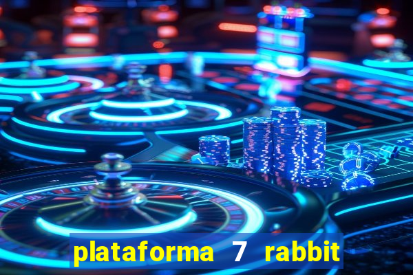 plataforma 7 rabbit paga mesmo