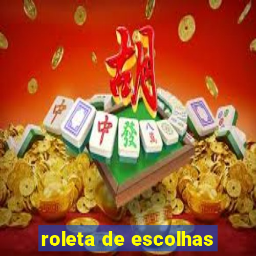 roleta de escolhas