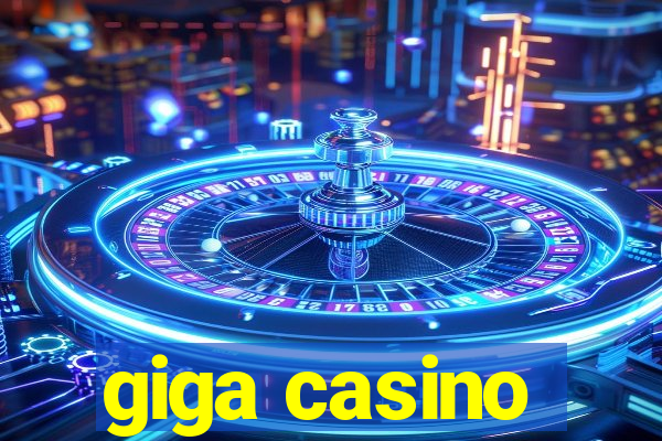 giga casino