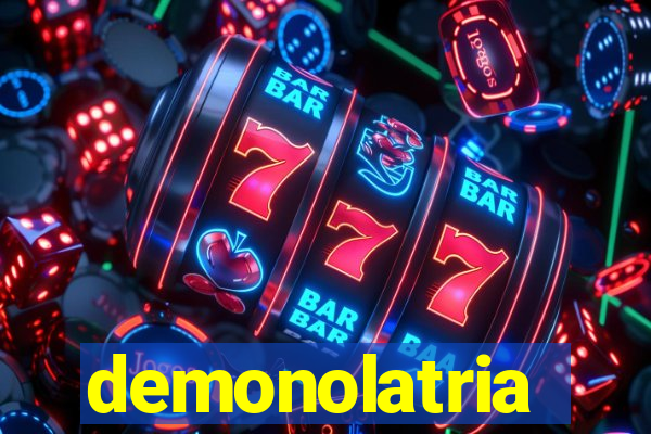 demonolatria