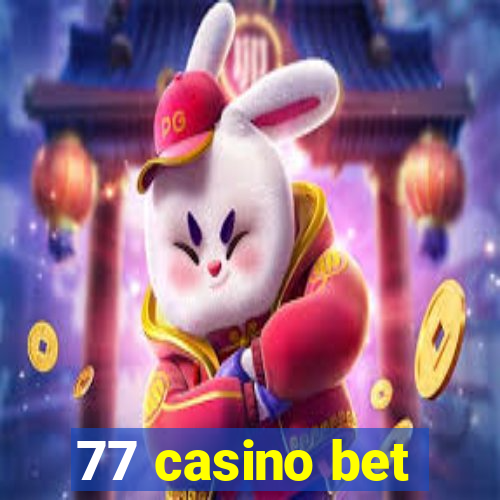 77 casino bet