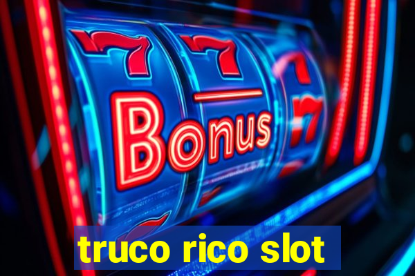 truco rico slot