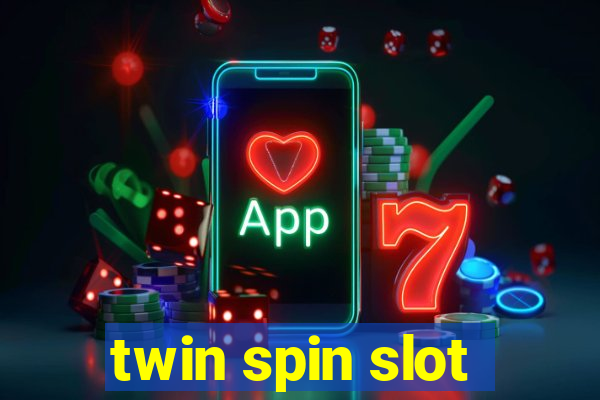 twin spin slot