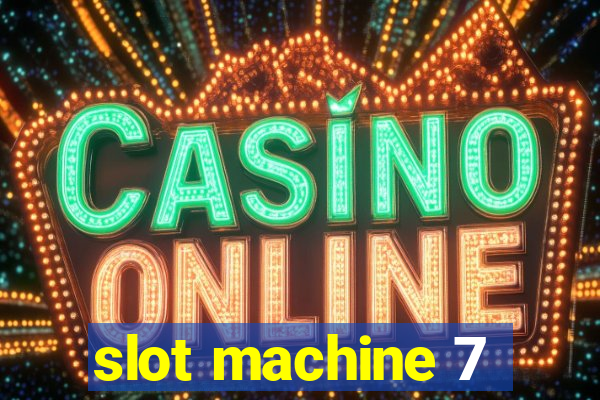 slot machine 7