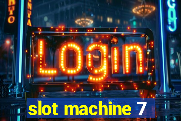 slot machine 7