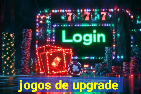 jogos de upgrade