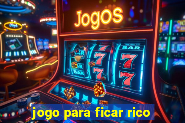 jogo para ficar rico