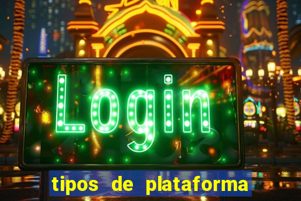 tipos de plataforma de jogos