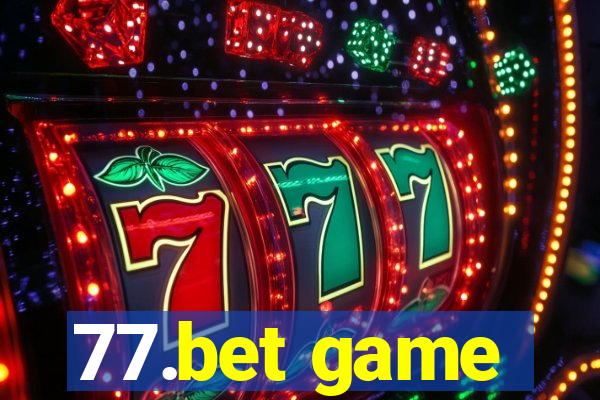 77.bet game