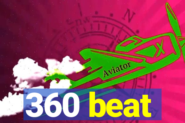 360 beat