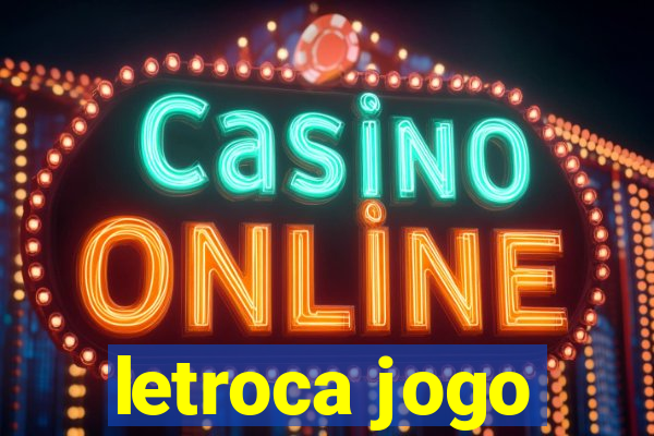 letroca jogo