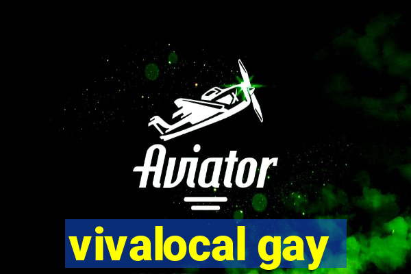 vivalocal gay