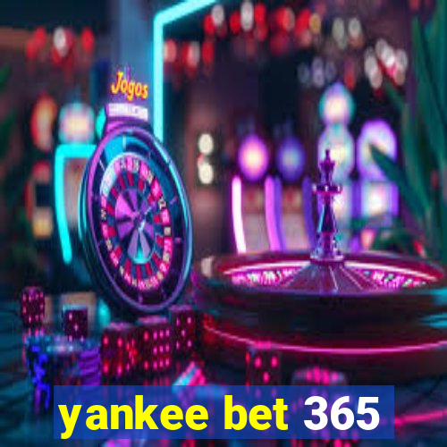 yankee bet 365