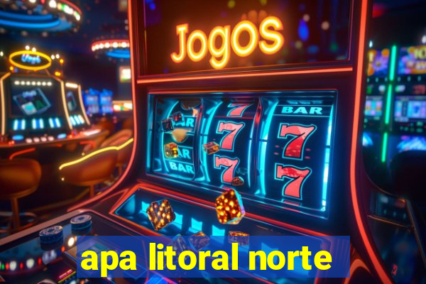 apa litoral norte