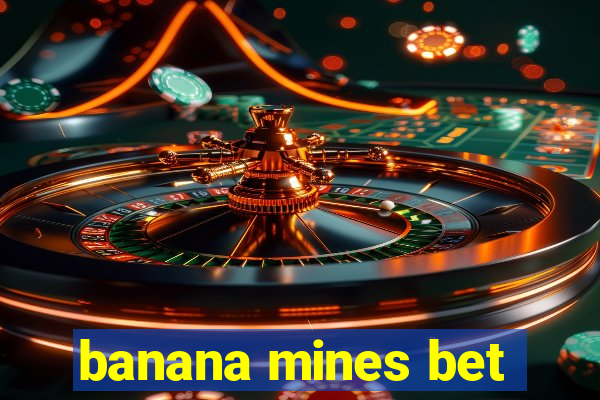 banana mines bet