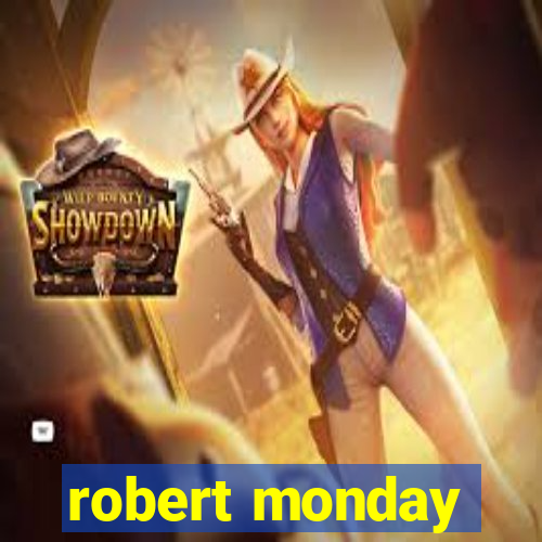 robert monday