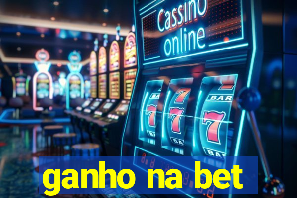 ganho na bet