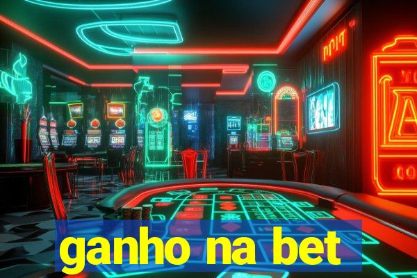 ganho na bet