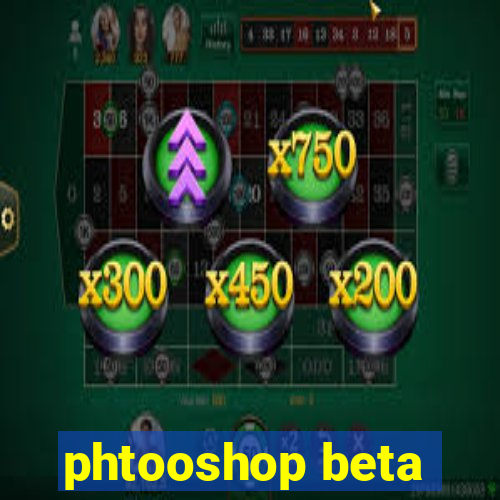 phtooshop beta