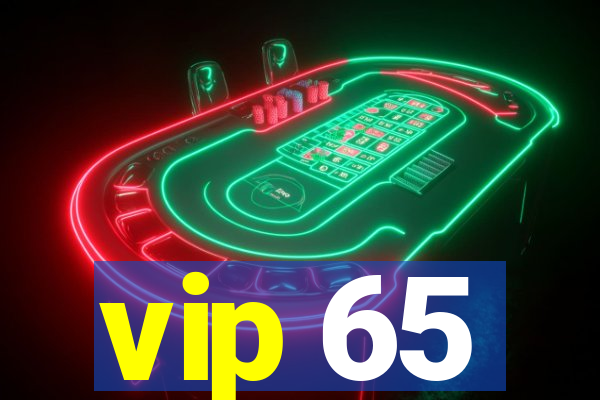 vip 65