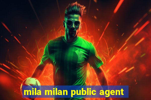 mila milan public agent