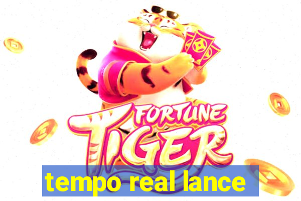 tempo real lance