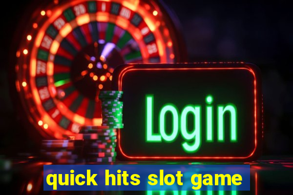 quick hits slot game