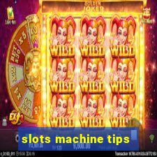 slots machine tips